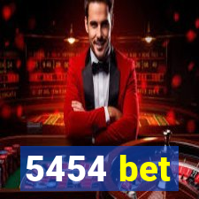 5454 bet